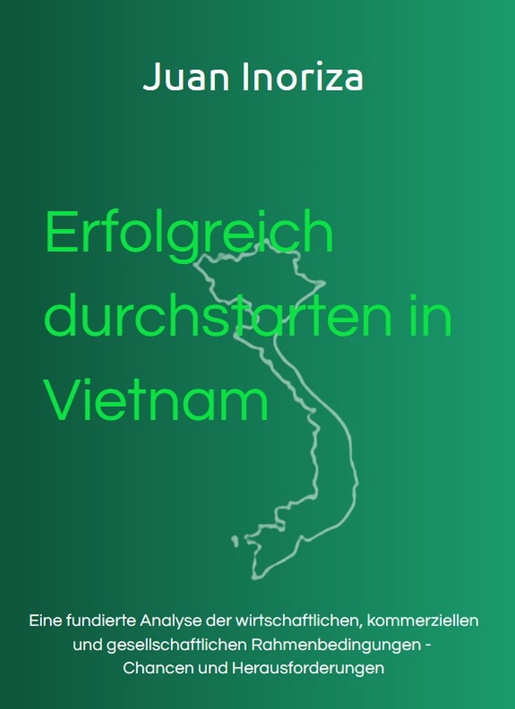 Erfolgreich durchstarten in Vietnam Juan Inoriza