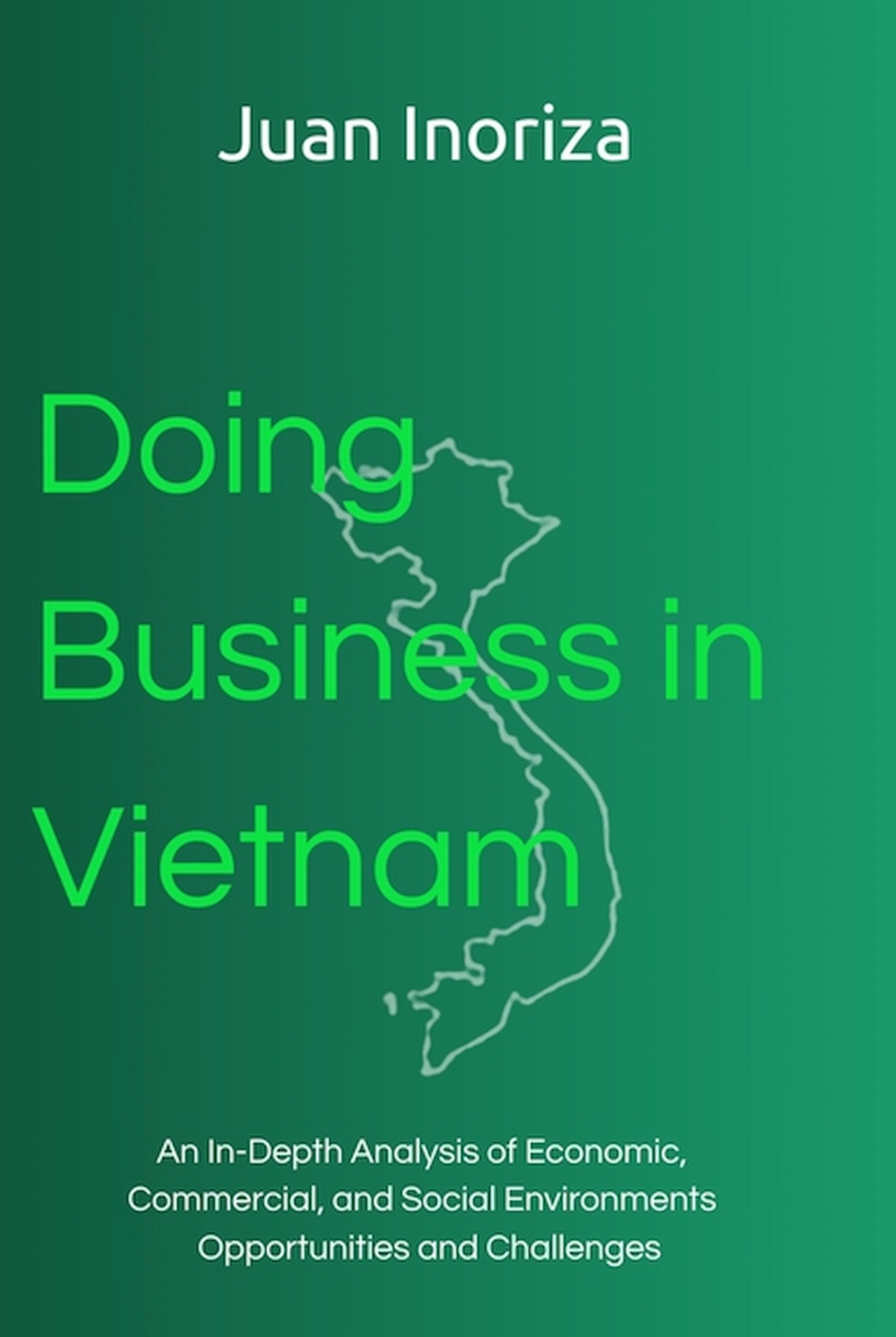 Doing Business In Vietnam by Juan Inoriza