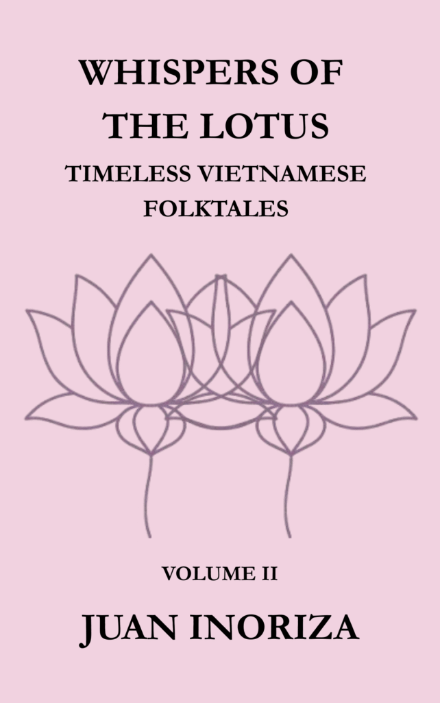 WHISPERS OF THE LOTUS Timeless Vietnamese Folktales Volume II by Juan Inoriza